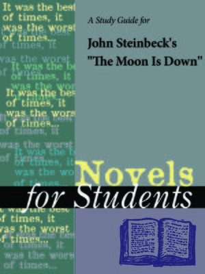cover image of A Study Guide for John Steinbeck's "The Moon Is Down"